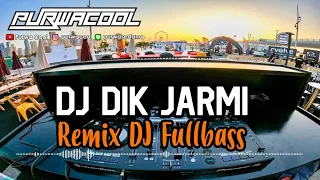 Download DJ Dik Jarmi Remix Fullbass Terbaru MP3