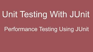 JUnit Tutorial 05 - Performance Testing using JUnit