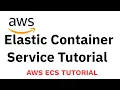 AWS ECS Tutorial Amazon Elastic Container Service Tutorial for beginners