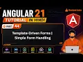 Angular 21 Tutorial in Hindi Template-Driven Forms Simple Form Handling