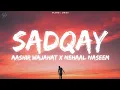 Download Lagu SADQAY (lyrics) - AASHIR WAJAHAT X NEHAAL NASEEM lyrics