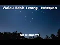 Walau Habis Terang - Peterpan (Lirik)