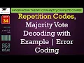 L34 Repetition Codes Majority Vote Decoding with Example Error Coding ITC Lectures in Hindi