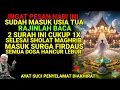 Download Lagu SANGAT PENTING❗SUDAH TUA BACA SURAH INI CUKUP 1X SELESAI MAGHRIB SURGA FIRDAUS TANPA HISAB MENANTI