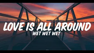 wet wet wet love is all around lyrics