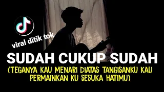 Download teganya kau menari diatas tangisanku (SUDAH CUKUP SUDAH CUKUP SAMPAI DISINI SAJA) cover agusriansyah MP3