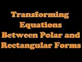 Transforming Equations Between Polar and Rectangular Forms 9 1-4