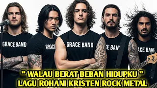 walau berat beban hidupku lagu rohani slow rock metal