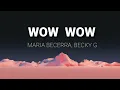 Wow Wow - Maria Becerra, Becky G