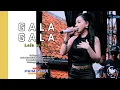 GALA-GALA -  LALA WIDY feat YONES \