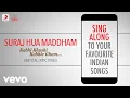 Suraj Hua Maddham - Kabhi Khushi Kabhie Gham|Official Bollywood Lyrics|Alka; Sonu