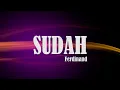 Sudah - Ferdinand (karaoke version)