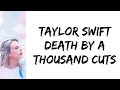 Taylor Swift - Death by a thousand cuts