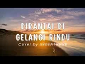 Download Lagu EXISTS ~ DIRANTAI  DIGELANGI  RINDU (cover by Argentum 99)