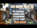 Download Lagu SHOLAWAT YA HANANA ADINULANA PALING POPULAR UNTUK CEK SOUND || gagah opank