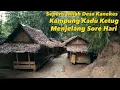 Download Lagu SEPERTI INILAH KAMPUNG KADU KETUG DESA KANEKES SORE HARI @PetualanganKangRava #sukubaduy