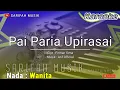 Download Lagu PAI PARIA UPIRASAI - KARAOKE || CIPT. FIRMAN SIMA NADA CEWEK + LIRIK#sarifahmusik