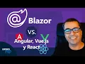 Blazor contra Angular Vue js y React