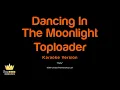 Toploader - Dancing In The Moonlight (Karaoke Version)