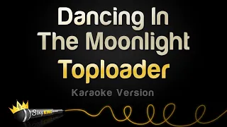 toploader dancing in the moonlight karaoke version 