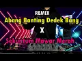 Lagu DJ Abang Banting Dedek Bang x Sekuntum Mawr Merah HOT Remix VIRAL 2022