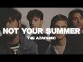 Download Lagu The Academic - Not Your Summer (Lyrics)