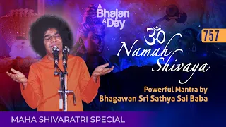 Download 757 - Om Namah Shivaya | Powerful Mantra by Bhagawan Sri Sathya Sai Baba | MahaShivaratri Special MP3