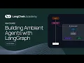 LangChain Academy New Course Building Ambient Agents with LangGraph