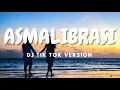 Download Lagu Asmalibrasi - DJ TIKTOK version 🎧( Lirik )