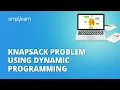 Knapsack Problem Using Dynamic Programming Knapsack Problem Data Structures Simplilearn