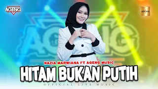 nazia marwiana ft ageng music hitam bukan putih official live music 