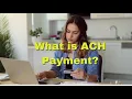 what is ACH payment ach payments explained ach payment processing