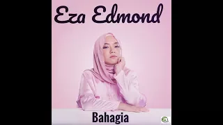eza edmond bahagia setiap yang ku lakukan lyric video