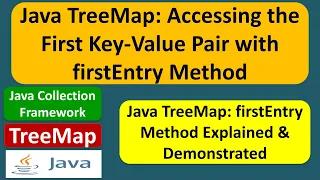 Java TreeMap Accessing the First Key-Value Pair with firstEntry Method Java Collection Framework