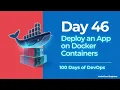 Day 46 Deploy an App on Docker Containers 100 Days of DevOps - KodeKloud Engineer