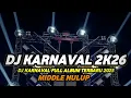 Lagu DJ KARNAVAL FULL ALBUM TERBARU 2025 FULL BASS HOREG NULUP MIDDLE CETUNG