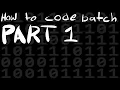 How to code Batch Part 1 Getting Started