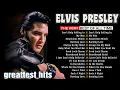 Lagu Elvis Presley - Elvis Presley Greatest Hits Full Album - Best Songs Of Elvis Presley Playlist Ever