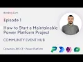 How to Start a Maintainable Power Platform Project Community Event Hub