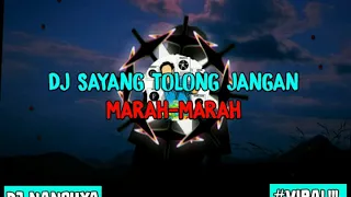 Download 🔴||DJSAYANG TOLONG JANGAN MARAH-MARAH||DJ SLOW FULL BAS BY; DJ NANSUYA MP3