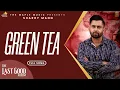 Download Lagu Green Tea -  (Official Audio) - Sharry Maan | Raj Ranjodh | Nick Dhammu | The Last Good Album