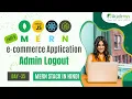 MERN Stack E-commerce Application Part Admin logout delete token MERN Stack Tutorial Hindi