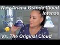 NEW Ariana Grande Cloud Intense vs Original Cloud