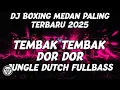 Download Lagu DJ BOXING MEDAN PALING TERBARU SEDUNIA !! DJ TEMBAK TEMBAK DOR DOR JUNGLE DUTCH FULL BASS 2025