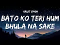 Download Lagu Bato Ko Teri Hum Bhula Na Sake (Lyrics) - Arijit Singh