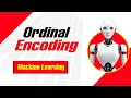 Ordinal Encoding in Machine Learning MACHINE LEARNING Tutorial 12