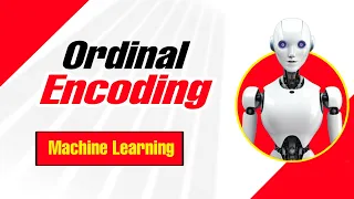 Ordinal Encoding in Machine Learning MACHINE LEARNING Tutorial 12