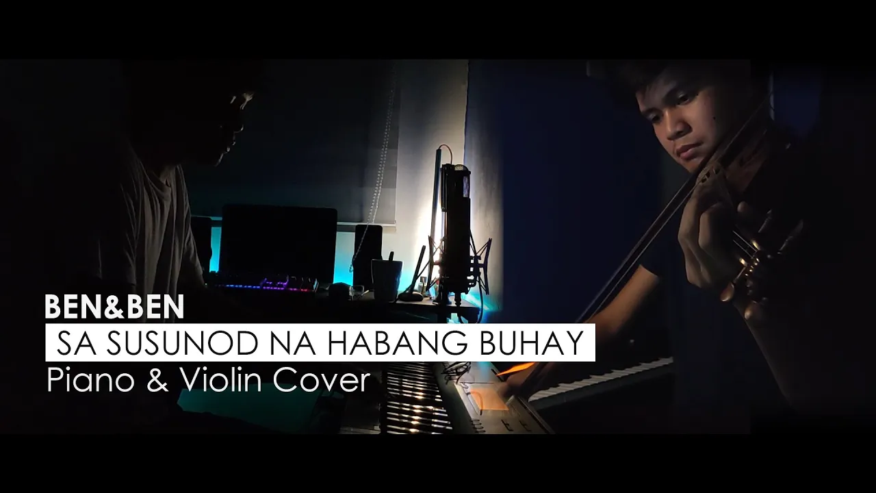 Sa Susunod na Habang Buhay - Ben&Ben || Piano & Violin Cover