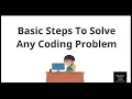 Learn this and solve any coding problem easily BASICS STEPS TO SOLVE PROBLEMS IGNITE CODER