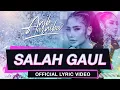 Download Lagu ANIK ARNIKA - SALAH GAUL [ OFFICIAL LYRIC VIDEO ]